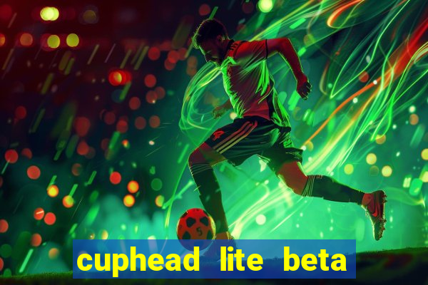 cuphead lite beta 8.1 download